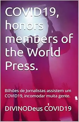 COVID19, honors members of the World Press.: Bilhões de Jornalistas assistem um COVID19, incomodar muita gente. – DIVINODeus COVID19 COVID19, honors members of the World Press.: Bilhões de Jornalistas assistem um COVID19, incomodar muita gente. – DIVINODeus COVID19