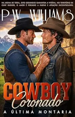 COWBOY CORONADO: A ÚLTIMA MONTARIA – P.W. WILLIAMS