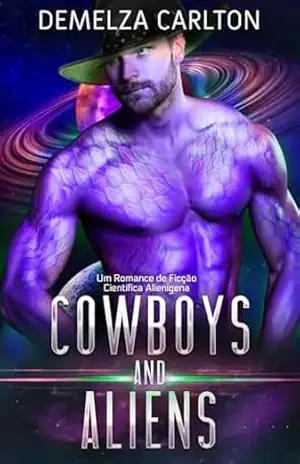 Cowboys and Aliens: Um Romance de Ficção Científica Alienígena (Colônia: Feriados) – Demelza Carlton