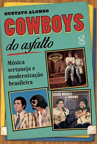 Baixar Cowboys do asfalto: Música sertaneja e modernização brasileira pdf, epub, mobi, eBook