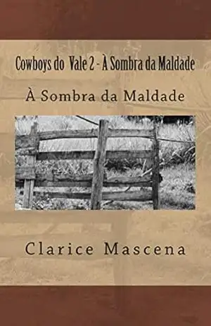 Cowboys do Vale 2 – À Sombra da Maldade: À Sombra da Maldade – Clarice Mascena