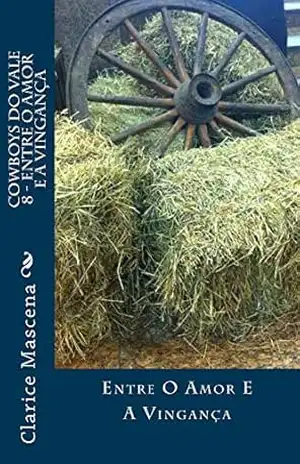 Cowboys do Vale 9 – Entre o Amor e a Vingança – Clarice Mascena