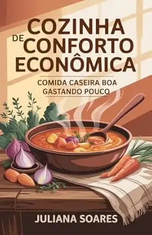 Capa do livro Cozinha de Conforto Econômica — comida caseira boa gastando pouco - Juliana Soares