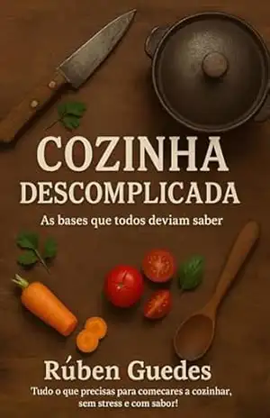 Capa do livro Cozinha Descomplicada: As bases que todos deviam saber - Rúben Guedes