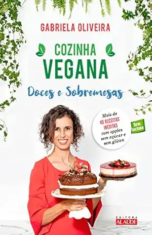 Capa do livro Cozinha vegana: Doces e sobremesas - Gabriela Oliveira