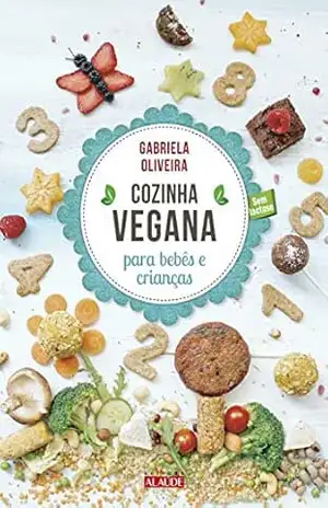 Capa do livro Cozinha vegana para bebês e crianças - Gabriela Oliveira