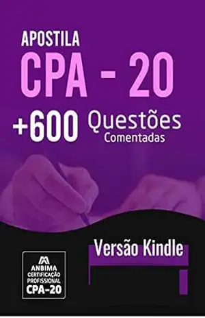 CPA–20 ANBIMA: 600 QUESTÕES RESPONDIDAS E COMENTADAS – Bruno Santos