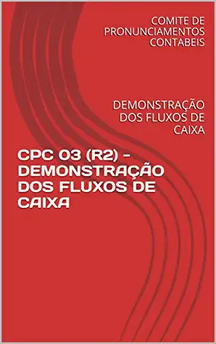 Baixar CPC 03 (R2) – DEMONSTRAÇÃO DOS FLUXOS DE CAIXA: DEMONSTRAÇÃO DOS FLUXOS DE CAIXA pdf, epub, mobi, eBook