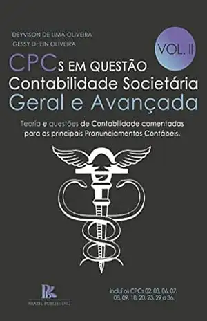 CPCs em questão contabilidade societária: geral e avançada – Volume 2 – Deyvison  de Lima Oliveira