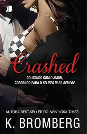 Capa do livro Crashed (Driven Series Livro 1) - K. Bromberg