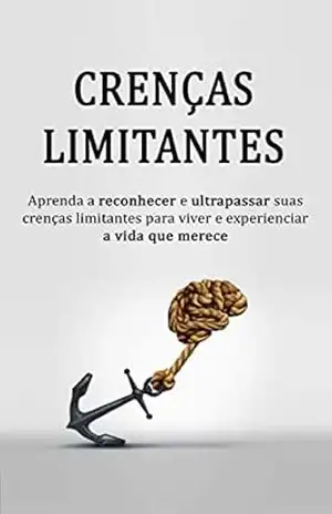 Capa do livro CRENÇAS LIMITANTES: Como reconhecer e vencer suas crenças limitantes para viver e experienciar a vida que merece! - Cristiano Cardoso