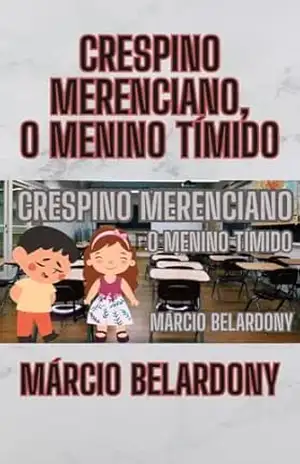 CRESPINO MERENCIANO, O MENINO TÍMIDO – Márcio Belardony