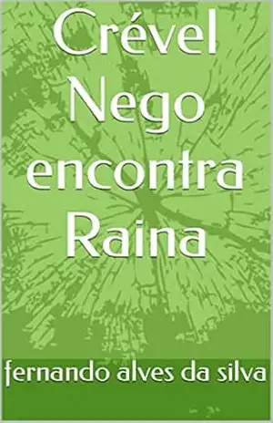 Crével Nego encontra Raina – fernando alves da silva