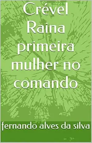 Crével Raina primeira mulher no comando – fernando alves da silva