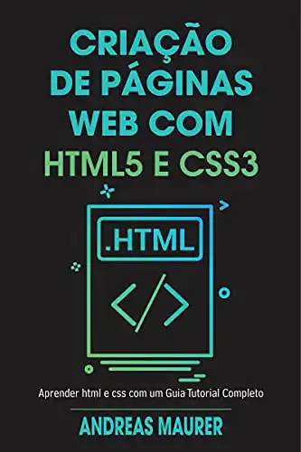 Baixar criação de páginas web com html5 e css3: aprender html e css com um guia tutorial completo pdf, epub, mobi, eBook