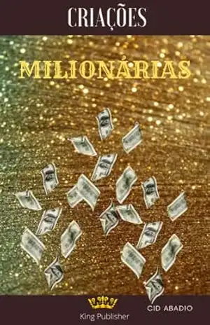 Capa do livro Criações Milionárias: Múltiplas Rendas pela Internet (Make Money) - Cid  Abadio