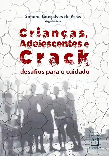 Baixar Crianças, adolescentes e crack: desafios para o cuidado pdf, epub, mobi, eBook