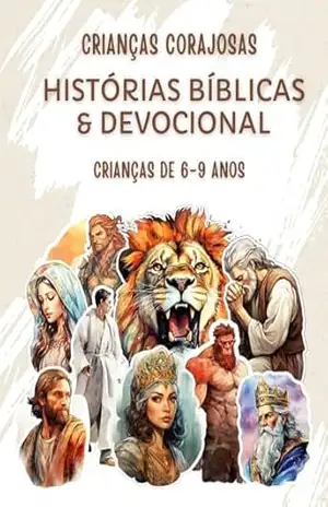 Crianças Corajosas – Histórias Bíblicas e Devocional – GABRIELLE VAZ Crianças Corajosas – Histórias Bíblicas e Devocional – GABRIELLE VAZ
