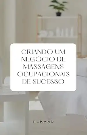 Criando um Negócio de Massagens Ocupacionais de Sucesso – Mário  Oliveira
