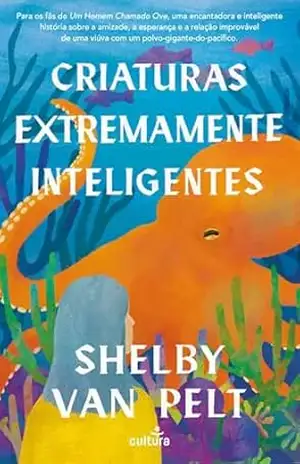 Capa do livro Criaturas Extremamente Inteligentes - Shelby Van Pelt