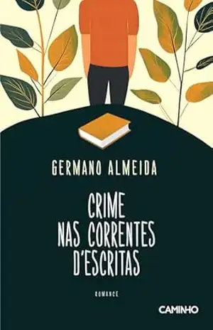 Crime nas Correntes d’Escritas – Germano Almeida