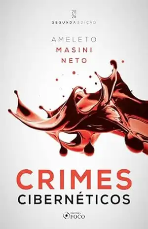 Crimes Cibernéticos – 2. ed. – 2026 – Ameleto Masini Neto