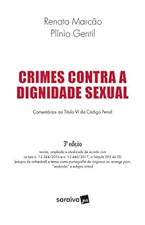 Crimes Contra a Dignidade Sexual – Renato Marcão Crimes Contra a Dignidade Sexual – Renato Marcão