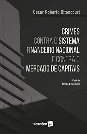 Capa do livro Crimes Contra o Sistema Financeiro – 4ª Edição 2022 - Cezar Roberto Bitencourt