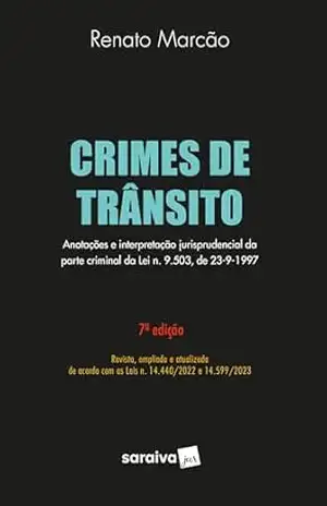 Crimes de Trânsito – 7ª Edição 2024 – Renato Marcão Crimes de Trânsito – 7ª Edição 2024 – Renato Marcão