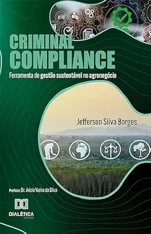 Capa do livro Criminal Compliance: ferramenta de gestão sustentável no agronegócio - Jefferson Silva Borges