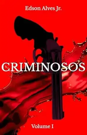 Capa do livro Criminosos (Série Criminosos Livro 1) - Edson Alves Jr
