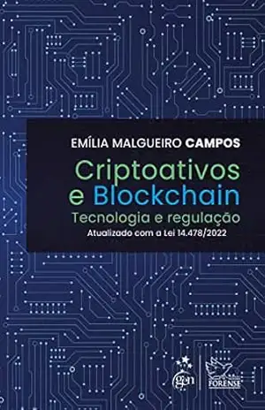 Criptoativos e Blockchain – Tecnologia e Regulação – 1ª Edição 2023 – Emília Malgueiro Campos