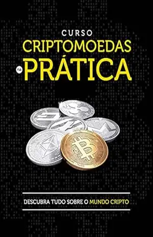 CRIPTOMOEDAS NA PRÁTICA: Descubra tudo sobre o mundo cripto - Ricardo Passarin