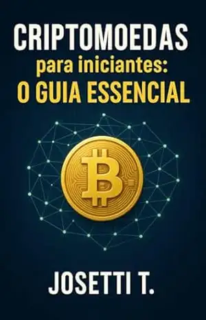 Capa do livro Criptomoedas para Iniciantes: O Guia Essencial - Thiago Josetti