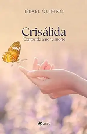 Capa do livro Crisálida: Contos de amor e morte - Israel Quirino