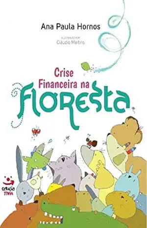 Capa do livro Crise Financeira na Floresta - Ana Paula Hornos