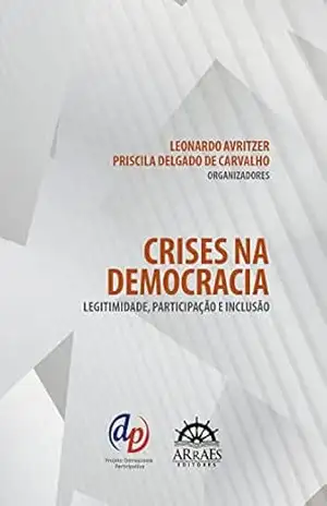 Crises na democracia: legitimidade, participação e inclusão – Leonardo Avritzer