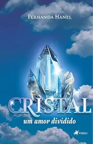 Cristal: Um Amor Dividido – Fernanda Hanel Cristal: Um Amor Dividido – Fernanda Hanel