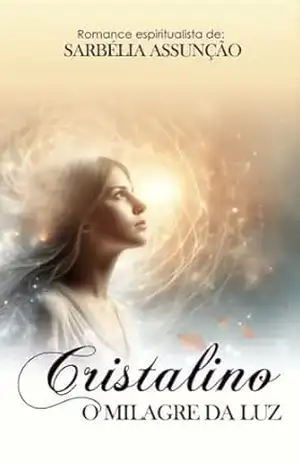 Cristalino: O milagre da luz – Sarbélia Assunção
