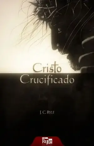 Cristo Crucificado – J.C. Ryle