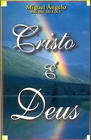 Cristo é Deus – Ap. Miguel Ângelo