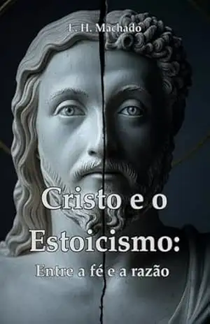 Cristo E O Estoicismo: – H E Machado