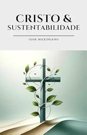 Cristo & Sustentabilidade - Igor Maximiano