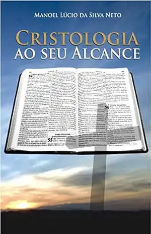 Cristologia ao seu Alcance - MSc. Manoel Lúcio da Silva Neto https://www.renovoevangelismo.com/cristologia-autor Cristologia ao seu Alcance - MSc. Manoel Lúcio da Silva Neto https://www.renovoevangelismo.com/cristologia-autor