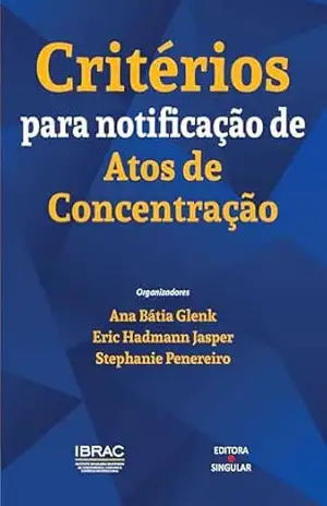 Critérios para notificação de atos de concentração – Ana Bátia Glenk