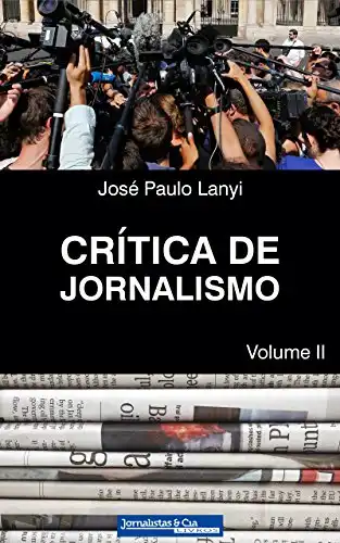 Baixar Crítica de Jornalismo: Volume II pdf, epub, mobi, eBook