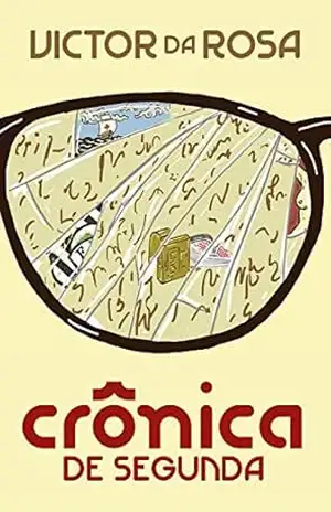Crônica de segunda – Victor da Rosa