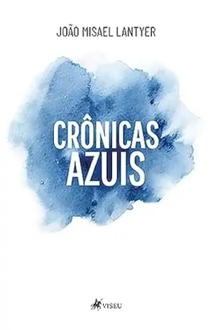 Crônicas Azuis – João Misael Lantyer