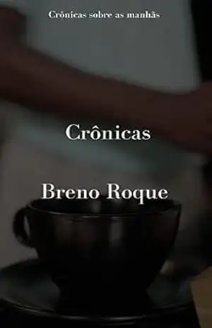 Crônicas – Breno Roque – Breno Roque