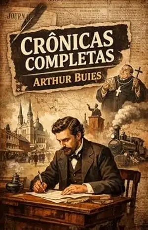 Crônicas Completas – Arthur Buies
